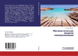 Matematicheskie Modeli Mineralizatsii di Roshchina Tat'yana edito da Lap Lambert Academic Publishing