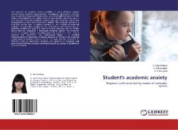 Student's academic anxiety di A. Kazanskaya, V. Kompaniets, V. Pizhugiyda edito da LAP Lambert Academic Publishing