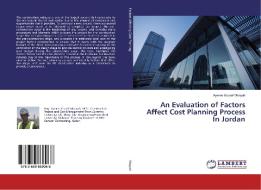 An Evaluation of Factors Affect Cost Planning Process In Jordan di Aymen Yousef Maayah edito da LAP Lambert Academic Publishing