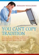 You Can't Copy Tradition di Hermann Weissgärber edito da Books on Demand