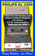 Compact Cassette Recorder Philips EL 3300 - Thank you for this brilliant Compact Cassette Recorder - Lou Ottens - Johann di Uwe H. Sültz edito da Books on Demand