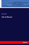 Life of Mozart di Otto Jahn edito da hansebooks