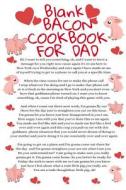 Blank Bacon Cookbook For Dad di Jennifer Wellington edito da Infinit Love