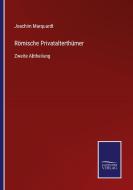 Römische Privatalterthümer di Joachim Marquardt edito da Salzwasser-Verlag GmbH