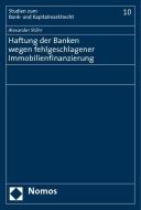 Haftung der Banken wegen fehlgeschlagener Immobilienfinanzierung di Alexander Stöhr edito da Nomos Verlagsges.MBH + Co