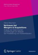 Vertrauen bei Mergers & Acquisitions di Gloria Steymann edito da Gabler, Betriebswirt.-Vlg