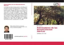 Polinizadores de las Ranunculaceae Ibéricas di José Lara Ruiz edito da Editorial Académica Española