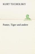 Panter, Tiger und andere di Kurt Tucholsky edito da TREDITION CLASSICS