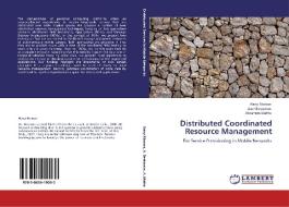 Distributed Coordinated Resource Management di Hany Morcos, Azer Bestavros, Abraham Matta edito da LAP Lambert Acad. Publ.
