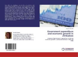 Government expenditure and economic growth in Zimbabwe di Jabusile Shumba edito da LAP Lambert Acad. Publ.