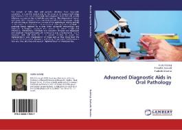Advanced Diagnostic Aids in Oral Pathology di Arpita Kabiraj, Fahad M. Samadi, Parikshit Sharma edito da LAP Lambert Academic Publishing