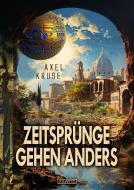 Zeitsprünge gehen gehen anders di Axel Kruse edito da Atlantis Verlag