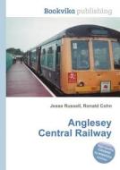 Anglesey Central Railway di Jesse Russell, Ronald Cohn edito da Book On Demand Ltd.
