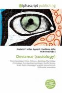 Deviance (sociology) di Frederic P Miller, Agnes F Vandome, John McBrewster edito da Alphascript Publishing