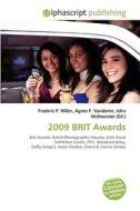 2009 Brit Awards di #Miller,  Frederic P. Vandome,  Agnes F. Mcbrewster,  John edito da Vdm Publishing House