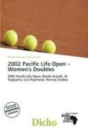 2002 Pacific Life Open - Women\'s Doubles edito da Dicho