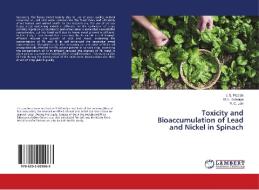 Toxicity and Bioaccumulation of Lead and Nickel in Spinach di J. S. Pipalde, M. L. Dotaniya, R. C. Jain edito da LAP Lambert Academic Publishing