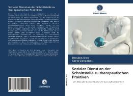 Sozialer Dienst an der Schnittstelle zu therapeutischen Praktiken di Danúbia Silva, Carla Gonçalves edito da Verlag Unser Wissen