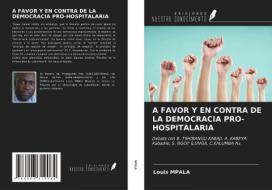 A FAVOR Y EN CONTRA DE LA DEMOCRACIA PRO-HOSPITALARIA di Louis Mpala edito da Ediciones Nuestro Conocimiento
