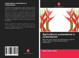 Agricultura sustentável e sustentável di Mario Atao Tello edito da Edições Nosso Conhecimento