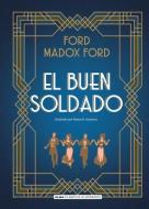 El buen soldado di Ford Madox Ford edito da Editorial Alma