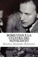 Boris Vian E La Cultura del Novecento di Gloria Sgherri Esposto edito da Contino Editori