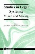 Studies in Legal Systems: Mixed and Mixing: Mixed and Mixing di Orucu Esin, Elspeth Attwooll, Sean Coyle edito da WOLTERS KLUWER LAW & BUSINESS