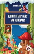Turkish Fairy Tales And Folk Tales di R. Nisbet Bain edito da DOUBLE 9 BOOKSLIP