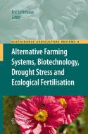 Alternative Farming Systems, Biotechnology, Drought Stress and Ecological Fertilisation edito da Springer Netherlands