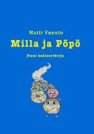 Milla ja Pöpö di Matti Vuento edito da Books on Demand