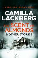 The Scent of Almonds and Other Stories di Camilla Läckberg edito da Harper Collins Publ. UK