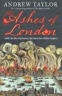The Ashes of London di Andrew Taylor edito da HarperCollins Publishers
