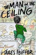 The Man in the Ceiling di Jules Feiffer edito da HARPERCOLLINS
