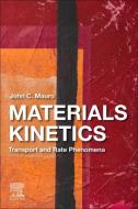 Materials Kinetics: Transport and Rate Phenomena di John C. Mauro edito da ELSEVIER