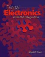 Digital Electronics Pld Integrations di Nigel P. Cook edito da Prentice Hall