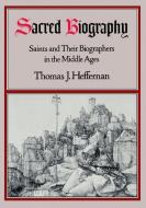 Sacred Biography di Thomas J. (Professor of English Heffernan edito da Oxford University Press Inc