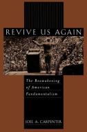 Revive Us Again di Joel A. (Provost Carpenter edito da Oxford University Press Inc