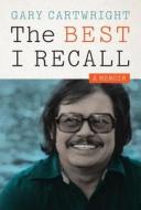 The Best I Recall di Gary Cartwright edito da University of Texas Press