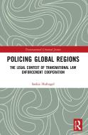 Policing Global Regions di Saskia Hufnagel edito da Taylor & Francis Ltd