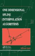 One Dimensional Spline Interpolation Algorithms di Helmuth Spath edito da Taylor & Francis Ltd