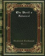 The Devil's Admiral di Frederick Ferdinand Moore edito da Blurb