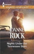 Nights Under the Tennessee Stars di Joanne Rock edito da Harlequin