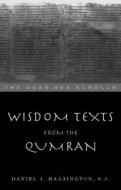 Wisdom Texts from Qumran di Daniel Harrington S. J. edito da Routledge