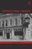 Agricultural Finance di Charles B. Moss edito da Routledge