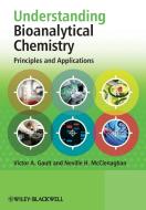 Understanding Bioanalytical Chemistry di Victor A. Gault, Neville H. Mcclenaghan edito da John Wiley & Sons