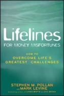 Lifelines For Money Misfortunes di Stephen M. Pollan, Mark Levine edito da John Wiley And Sons Ltd