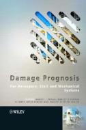 Damage Prognosis di Daniel J. Inman edito da Wiley-Blackwell