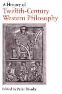 A History of Twelfth-Century Western Philosophy edito da Cambridge University Press