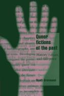 Queer Fictions of the Past di Scott Bravmann edito da Cambridge University Press