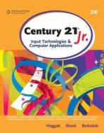 Century 21 (TM) Jr., Input Technologies and Computer Applications di Karl Barksdale, Jack Hoggatt, Jon A. Shank edito da Cengage Learning, Inc